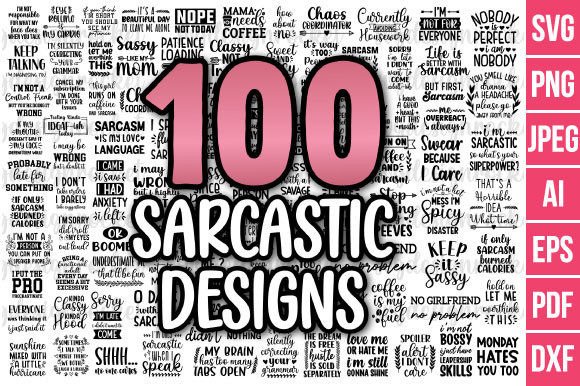 100 Sarcastic Funny Svg Designs Bundle for Graphics and Crafts