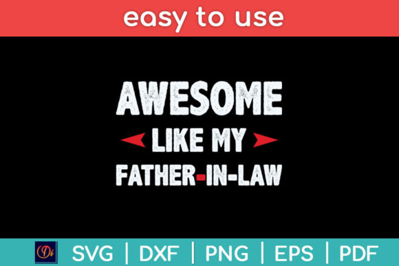 Awesome Like My Father-in-law Funny Svg Graphics for Crafts