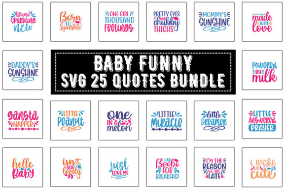 Baby Funny SVG 25 Quotes Bundle Graphics for Crafts