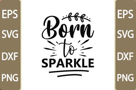Baby Funny Svg Design, Born to Sparkle