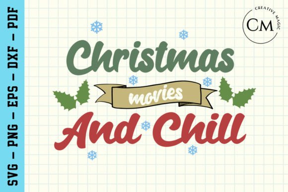 Christmas Movies and Chill, Funny SVG for Graphics and Crafts