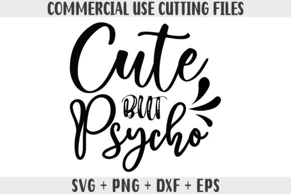 Cute but Psycho Graphics for Crafts