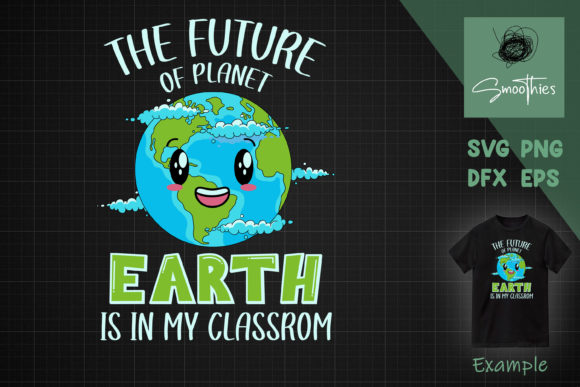 Earth Day Teachers Classroom Funny SVG Graphics for Crafts