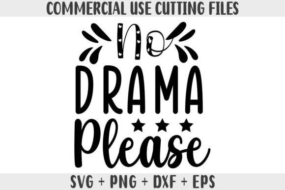 No Drama Please SVG for Graphics and Crafts