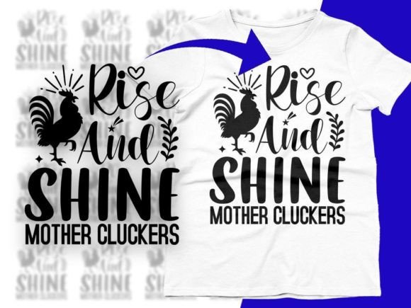 Rise and Shine Mother Cluckers Funny SVG Graphics