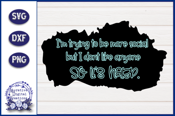 Trying to Be More Social SVG - Funny Graphics for Crafts